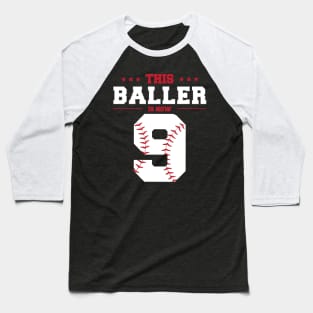 This Baller Is Now 9 Birthday Baseball Theme Bday Party Baseball T-Shirt